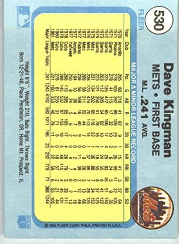 1982 Fleer Beyzbol Kartı 530 Dave Kingman New York Mets Resmi MLB Ticaret Kartı (HAM Durum-ESKİ veya Daha iyi)
